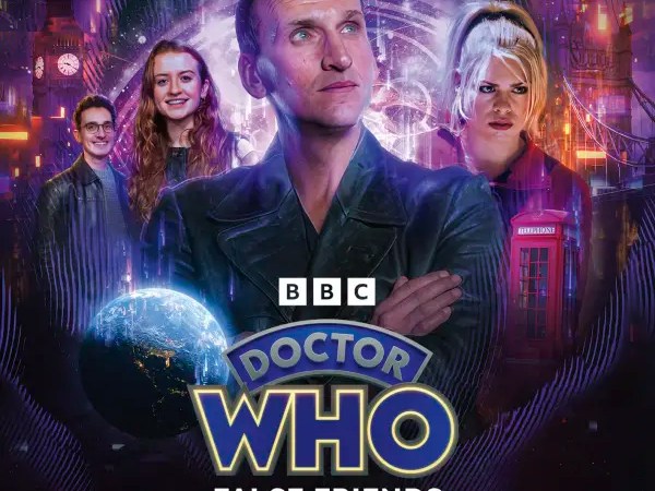 REVIEW | Doctor Who: The Ninth Doctor Adventures: False&nbsp;Friends